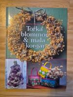 Torka blommor & m&aring;la korgar