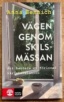 V&auml;gen genom skilsm&auml;ssan : att hantera en f&ouml;rlorad k&auml;rleksrelation