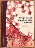 Perspektiv p&aring; komplement&auml;r medicin : medicinsk pluralism i m&aring;ngvetenskaplig belysning