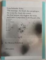 Lina Selander. Echo. The montage, the fossil, the sacrophagus, the x-ray, the cloud, the sound, the feral animal, the shadow, the room and Lenin&rsquo;s Lamp Glows in the Peasant&rsquo;s Hut. 