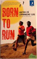 Born to run : jakten på löpningens själ