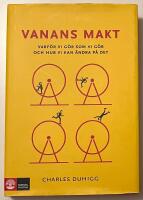 Vanans makt : varf&ouml;r vi g&ouml;r som vi g&ouml;r och hur vi kan &auml;ndra p&aring; det