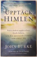 Upptäck himlen : Nära döden-upplevelser, Guds löften, och den spännande framtid  som väntar dig
