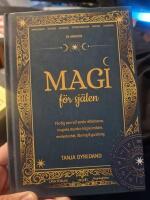 Magi f&ouml;r sj&auml;len : f&ouml;r dig som vill samla reflektioner, magiska stunder, h&ouml;gre insikter, l&auml;kning & guidning