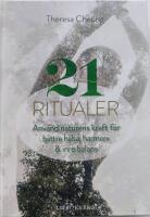 21 ritualer : anv&auml;nd naturens kraft f&ouml;r b&auml;ttre h&auml;lsa, harmoni & inre balans