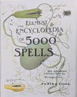 Element encyclopedia of 5000 spells - the ultimate reference book for the magical arts