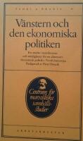 V&auml;nstern och den ekonomiska politiken: en studie i restriktioner och m&ouml;jligheter f&ouml;r en alternativ ekonomisk politik i Nordv&auml;steuropa