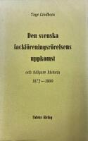 Den svenska fackf&ouml;reningsr&ouml;relsens uppkomst