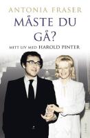 M&aring;ste du g&aring;? Mitt liv med Harold Pinter