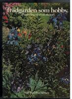 Tr&auml;dg&aring;rden som hobby : planering, v&auml;xtval, sk&ouml;tsel
