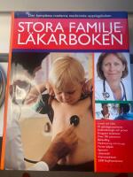 Stora familjel&auml;karboken : Den kompletta moderna medicinska uppslagsboken