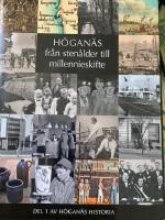 H&ouml;gan&auml;s historia : p&aring; uppdrag av kommunfullm&auml;ktige, utgiven av d&auml;rtill utsedda kommitterade