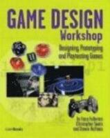Game Design Workshop: Designing, Prototyping, and Playtesting Games [Elektronisk resurs]