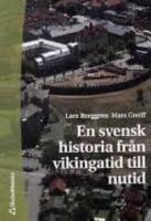 En svensk historia fr&aring;n vikingatid till nutid