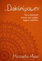 Dakinipower : tolv enast&aring;ende kvinnor  som pr&auml;glar dagens buddhism