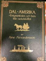 Dal-Amerika : Emigrant&ouml;den och brev fr&aring;n sekelskiftet