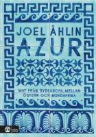 Azur : Mat fr&aring;n Sydeuropa, Mellan&ouml;stern och Nordafrika