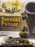Svenskt pansar : [90 &aring;r av svensk stridsfordonsutveckling]