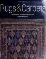 Rugs & Carpets: Techniques, Traditions & Designs
