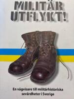 Milit&auml;r utflykt : en v&auml;gvisare till milit&auml;rhistoriska sev&auml;rdheter i Sverige