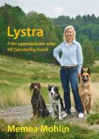 Lystra : fr&aring;n uppm&auml;rksam valp till tj&auml;nstvillig hund