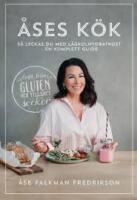 &Aring;ses k&ouml;k : s&aring; lyckas du med l&aring;gkolhydratkost - en komplett guide