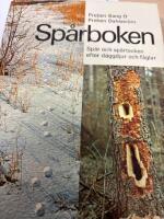 Sp&aring;rboken : sp&aring;r och sp&aring;rtecken efter d&auml;ggdjur och f&aring;glar