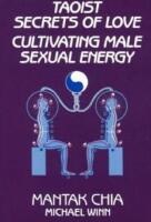 Taoist secrets of love - cultivating male sexual energy