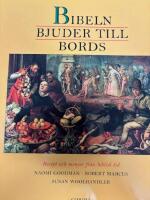 Bibeln bjuder till bords : [recept och menyer fr&aring;n biblisk tid]