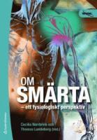 Om sm&auml;rta : ett fysiologiskt perspektiv