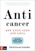 Anticancer : ett nytt s&auml;tt att leva
