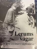 Lerums v&auml;gar : fyra socknars v&auml;ghistoria