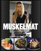 Muskelmat : en kokbok fr&aring;n Body