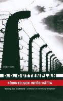 F&ouml;rintelsen inf&ouml;r r&auml;tta : sanning, l&ouml;gn och historia - ber&auml;ttelsen om David Irving-r&auml;tteg&aring;ngen