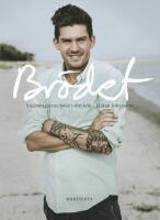 Br&ouml;det : stj&auml;rnbagarens br&ouml;d i ditt k&ouml;k