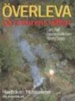 &Ouml;verleva p&aring; naturens villkor : handbok om friluftss&auml;kerhet