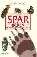 Sp&aring;rboken - sp&aring;r och sp&aring;rtecken efter d&auml;ggdjur och f&aring;glar