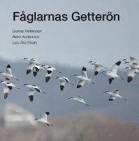 F&aring;glarnas Getter&ouml;n - f&ouml;r f&ouml;rsta g&aring;ngen f&aring;r vi h&auml;r i bokform f&ouml;lja f&aring;gellivet och historien om Getter&ouml;ns naturreservat fr&aring;n &aring;r 1400 fram till idag