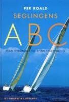 Seglingens ABC - Fr&aring;n nyb&ouml;rjar- till spinnakersegling