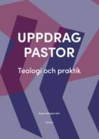 Uppdrag pastor - teologi och praktik