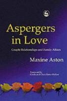Aspergers in love [Elektronisk resurs] couple relationships and family affairs