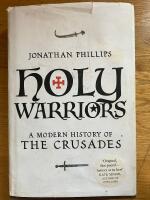 Holy Warriors: A Modern History of the Crusades