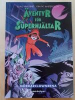&Auml;ventyr f&ouml;r superhj&auml;ltar. M&ouml;rdarclownerna