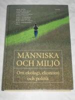 M&auml;nniska och milj&ouml; : om ekologi, ekonomi och politik