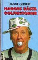 Hagges b&auml;sta golfhistorier