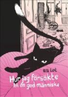 Hur jag f&ouml;rs&ouml;kte bli en god m&auml;nniska