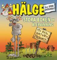 H&auml;lge. Stora boken om &aring;tervinning