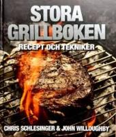 Stora grillboken : recept och tekniker