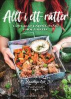 Allt i ett-r&auml;tter : l&auml;ttlagat i panna, pl&aring;t, form & gryta