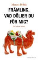 Fr&auml;mling, vad d&ouml;ljer du f&ouml;r mig? : en bok om rasism